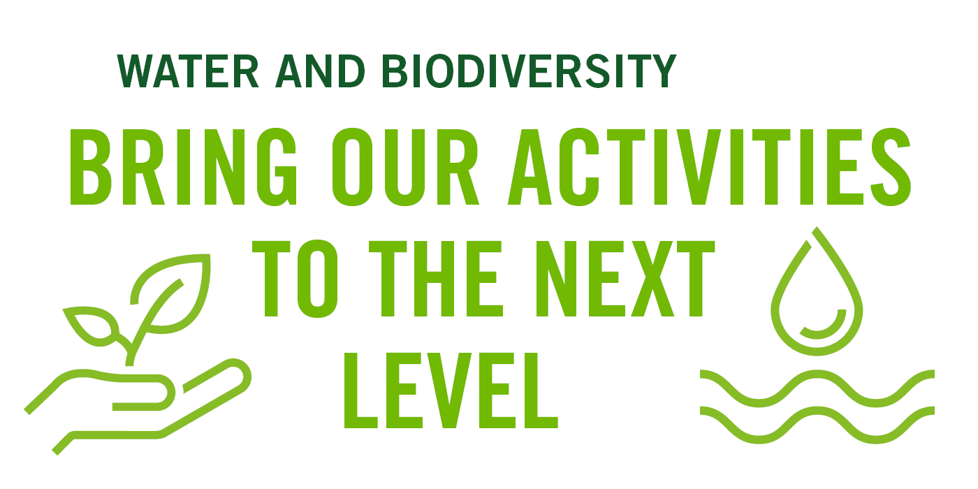 Water and biodiversity bring our activities to the next level