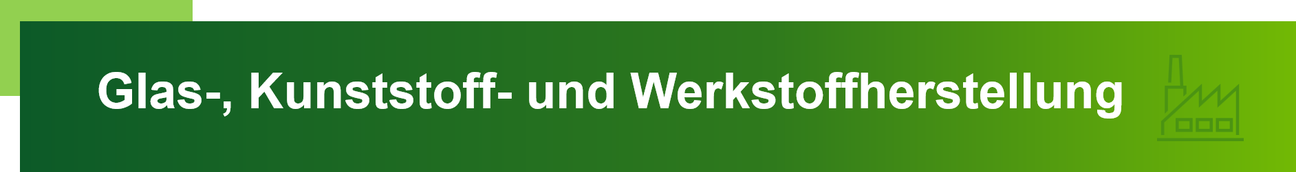 Glas-, Kunstoff- und Werkstoffherstellung